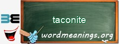 WordMeaning blackboard for taconite